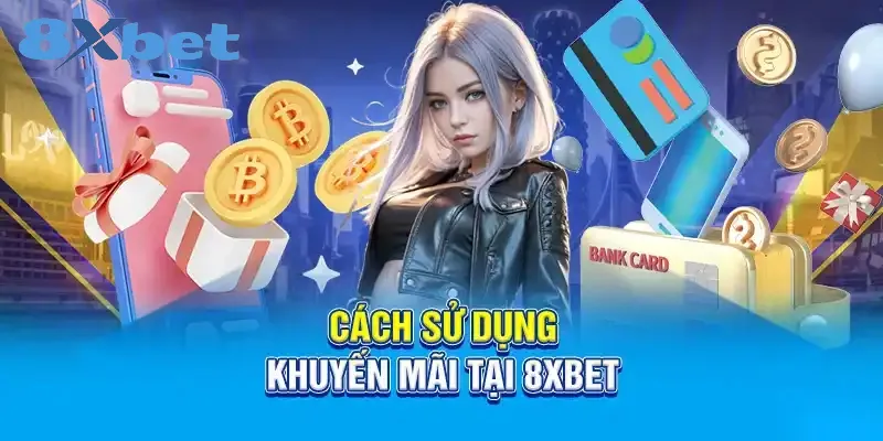 Các chương trình khuyến mãi 8xbet hàng đầu 2 Hàng loạt chương trình được cập nhật theo ngày