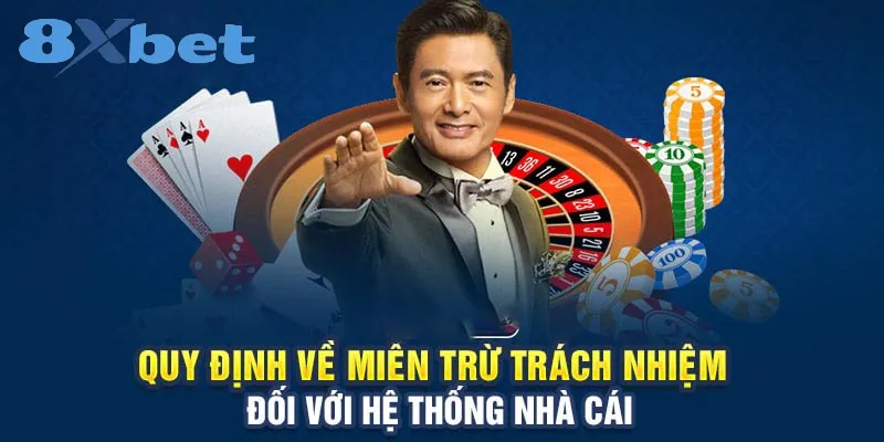 Miễn Trừ Trách Nhiệm Tại 8xbet: Quy Định Quan Trọng Nhất 2 Người chơi phải tuân thủ các điều kiện từ nhà cái