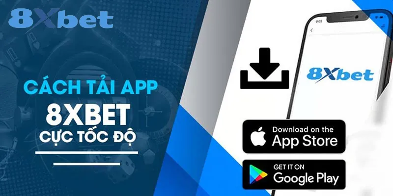Các bước tải ứng dụng 8xbet