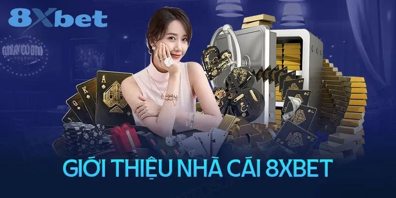 8XBET ⭐️ Trang Chủ Chính Thức 2026 | Link Vào Nhà Cái Uy Tín Nhất 2 Giới thiệu sơ bộ về 8xbet